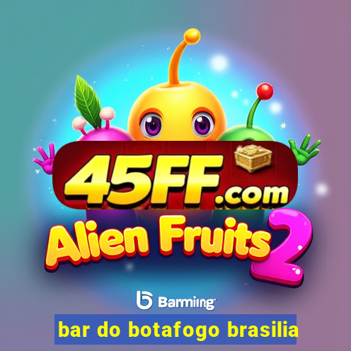 bar do botafogo brasilia